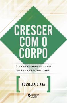 Imagem de CRESCER COM O CORPO - EDUCAR OS ADOLESCENTES PARA A CORPORALIDADE