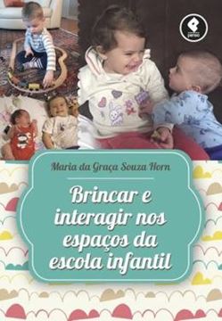 Imagem de BRINCAR E INTERAGIR NOS ESPACOS DA ESCOLA INFANTIL - 1ª ED