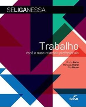 Imagem de SE LIGA NESSA - TRABALHO - VOCE E SUAS RELACOES PROFISSIONAIS