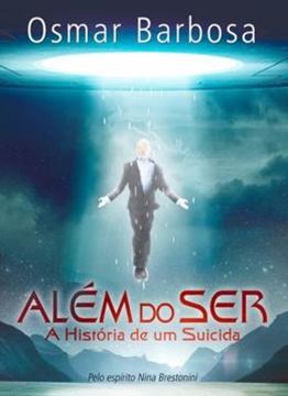 Imagem de ALEM DO SER - A HISTORIA DE UM SUICIDA