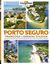 Imagem de COLECAO GUIA 7 DIAS - VOL. 5 - PORTO SEGURO, TRANCOSO E ARRAIAL DAJUDA