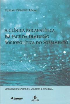 Imagem de A CLINICA PSICANALITICA EM FACE DA DIMENSAO SOCIOPOLITICA DO SOFRIMENTO