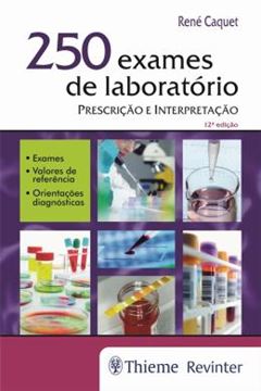 Imagem de 250 EXAMES DE LABORATORIO - PRESCRICAO E INTERPRETACAO - 12ª ED