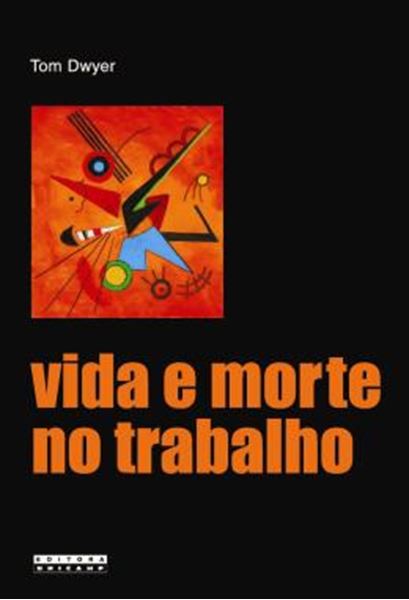 Picture of VIDA E MORTE NO TRABALHO -  ACIDENTES DO TRABALHO E A PRODUCAO SOCIAL DO ERRO