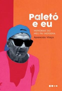 Imagem de PALETO E EU - MEMORIAS DO MEU PAI INDIGENA