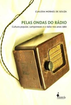 Imagem de PELAS ONDAS DO RADIO - CULTURA POPULAR, CAMPONESES E O RADIO NOS ANOS 1960