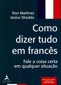 Imagem de COMO DIZER TUDO EM FRANCES - FALE A COISA CERTA EM QUALQUER SITUACAO - 2ª ED