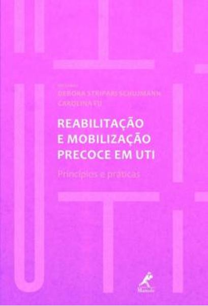 Picture of REABILITACAO E MOBILIZACAO PRECOCE EM UTI - PRINCIPIOS E PRATICAS