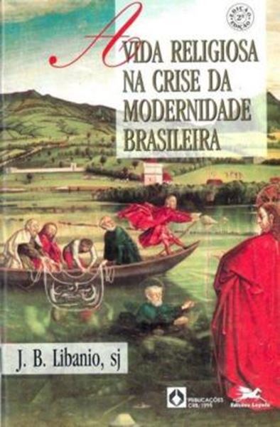 Picture of A VIDA RELIGIOSA NA CRISE DA MODERNIDADE BRASILEIRA
