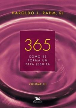 Imagem de 365 - COMO SE FORMA UM PAPA JESUITA