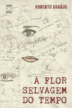 Imagem de A FLOR SELVAGEM DO TEMPO