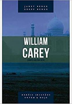 Imagem de WILLIAM CAREY - SERIE HEROIS CRISTAOS ONTEM E HOJE