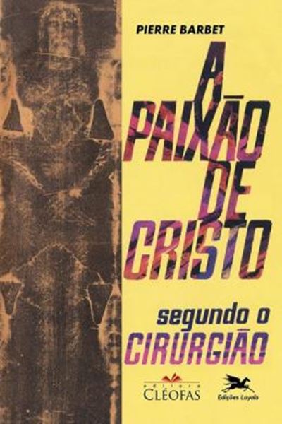 Picture of A PAIXAO DE CRISTO SEGUNDO O CIRURGIAO - 14ª ED.