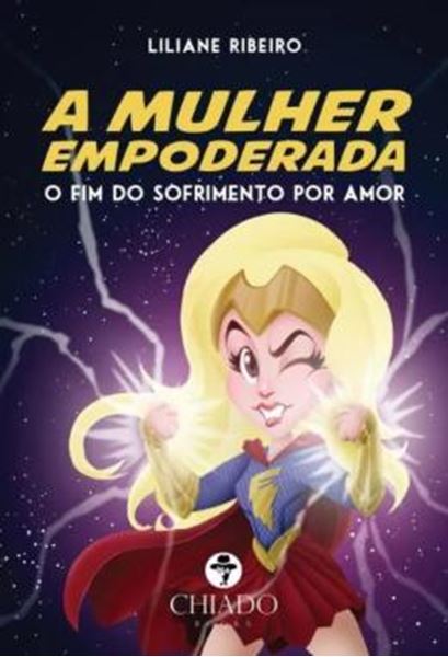Picture of A MULHER EMPODERADA - O FIM DO SOFRIMENTO POR AMOR