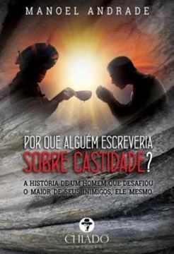 Imagem de POR QUE ALGUEM ESCREVERIA SOBRE CASTIDADE?