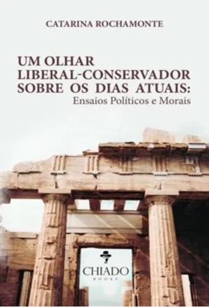 Picture of UM OLHAR LIBERAL-CONSERVADOR SOBRE OS DIAS ATUAIS - ENSAIOS POLITICOS E MORAIS