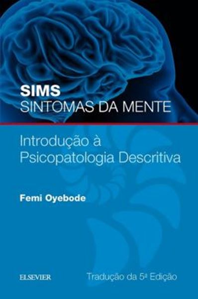 Picture of SIMS SINTOMAS DA MENTE - INTRODUCAO A PSICOPATOLOGIA DESCRITIVA - 5ª ED