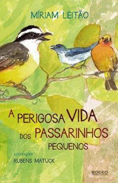 Imagem de A PERIGOSA VIDA DOS PASSARINHOS PEQUENOS