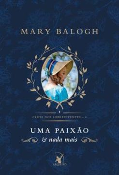 Imagem de UMA PAIXAO E NADA MAIS - LIVRO 4 SERIE CLUBE DOS SOBREVIVENTES