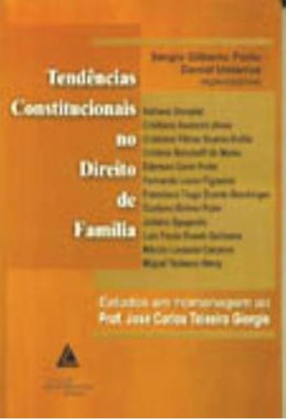 Picture of TENDENCIAS CONSTITUCIONAIS NO DIREITO DE FAMILIA - ESTUDOS EM HOMENAGEM AO PROF. JOSE CARLOS TEIXEIRA GIORGIS
