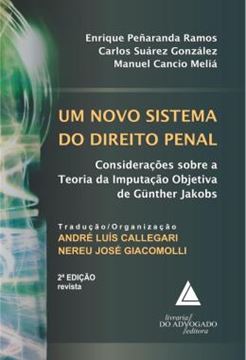 Imagem de UM NOVO SISTEMA DO DIREITO PENAL - CONSIDERACOS SOBRE A TEORIA DA IMPUTACAO OBJETIVA DE GUNTHER JAKOBS