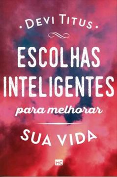 Imagem de ESCOLHAS INTELIGENTES PARA MELHORAR A SUA VIDA