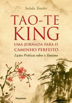Imagem de TAO-TE KING - UMA JORNADA PARA O CAMINHO PERFEITO
