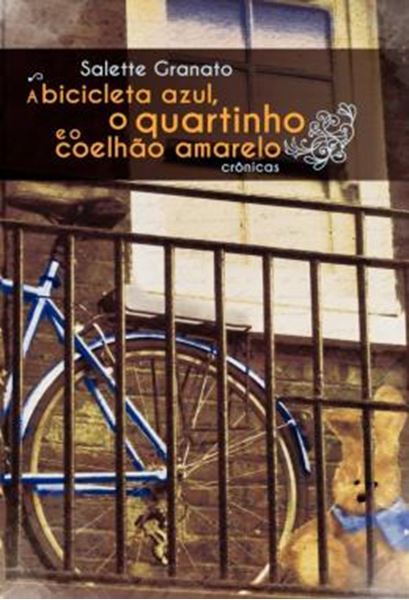 Picture of A BICICLETA AZUL, O QUARTINHO E O COELHAO AMARELO
