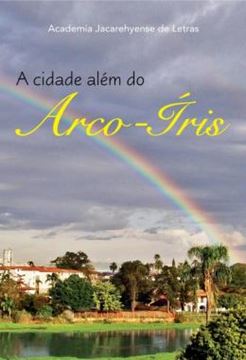 Imagem de A CIDADE ALEM DO ARCO-IRIS
