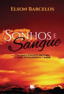 Imagem de SONHOS E SANGUE - UMA EMOCIONANTE HISTORIA DE DOR, INTOLERANCIA E AMOR