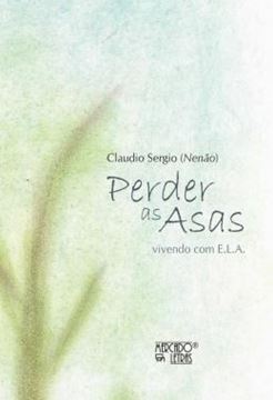 Imagem de PERDER AS ASAS - VIVENDO COM E.L.A.