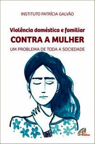 Picture of VIOLENCIA DOMESTICA E FAMILIAR CONTRA A MULHER - UM PROBLEMA DE TODA A SOCIEDADE