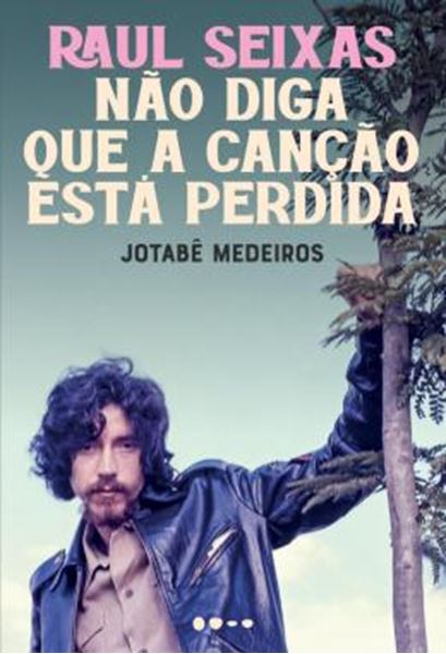 Picture of RAUL SEIXAS - NAO DIGA QUE A CANCAO ESTA PERDIDA