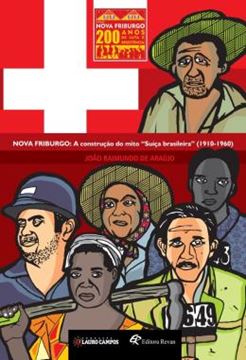 Imagem de NOVA FRIBURGO - A CONSTRUCAO DO MITO "SUICA BRASILEIRA" (1910-1960)