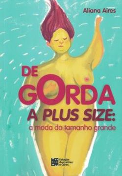 Imagem de DE GORDA A PLUS SIZE - A MODA DO TAMANHO GRANDE