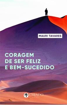 Imagem de A CORAGEM DE SER FELIZ E BEM-SUCEDIDO