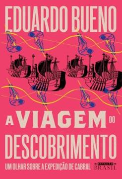 Imagem de A VIAGEM DO DESCOBRIMENTO - UM OLHAR SOBRE A EXPEDIÇÃO DE CABRAL