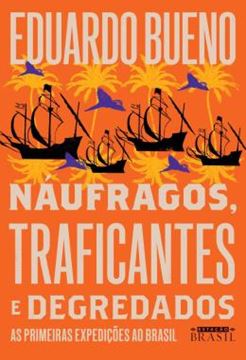 Imagem de NAUFRAGOS, TRAFICANTES E DEGREDADOS - 2ª ED.