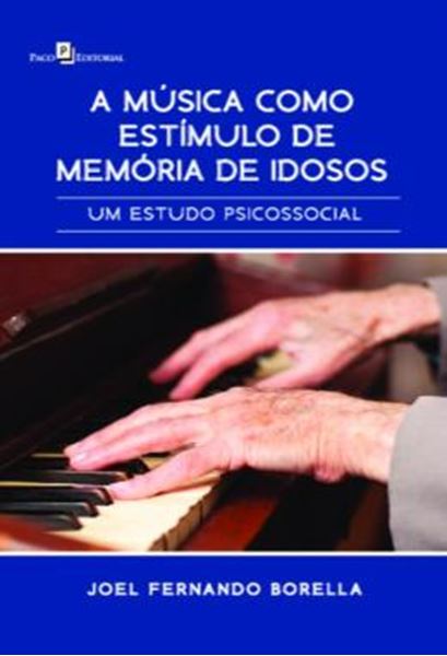 Picture of A MUSICA COMO ESTIMULO DE MEMORIA DE IDOSOS - UM ESTUDO PSICOSSOCIAL