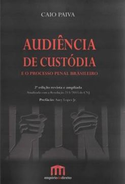Imagem de AUDIENCIA DE CUSTODIA E O PROCESSO PENAL BRASILEIRO