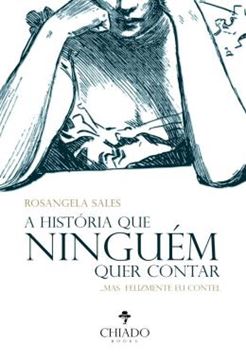 Imagem de A HISTORIA QUE NINGUEM QUER CONTAR - ...MAS FELIZMENTE EU CONTEI