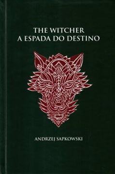 Imagem de A ESPADA DO DESTINO - THE WITCHER - A SAGA DO BRUXO GERALT DE RIVIA (CAPA DURA)