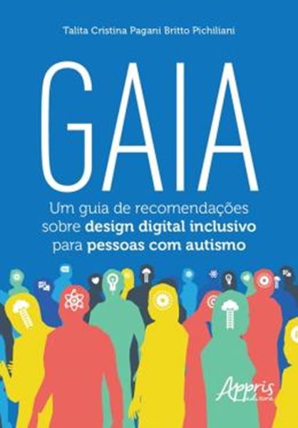 Picture of GAIA - UM GUIA DE RECOMENDACOES SOBRE DESIGN DIGITAL INCLUSIVO PARA PESSOAS COM AUTISMO