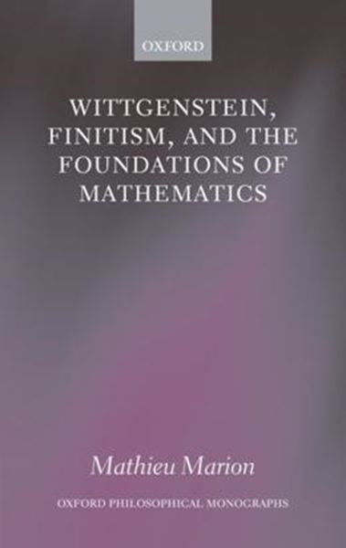 Picture of WITTGENSTEIN, FINITISM, AND THE FOUNDATIONS OF MATHEMATICS