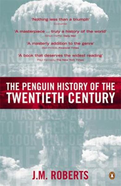 Picture of PENGUIN HISTORY OF THE TWENTIETH CENTURY - THE HISTORY OF THE WORLD, 1901 TO THE PRESENT