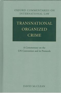 Imagem de TRANSNATIONAL ORGANIZED CRIME - COMMENTARY ON THE UNITED NATIONS CONVENTION AND IT`S PROTOCOLS