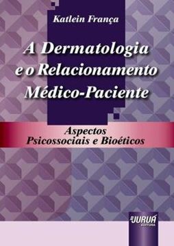 Imagem de DERMATOLOGIA E O RELACIONAMENTO MEDICO-PACIENTE, A