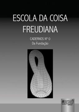 Imagem de ESCOLA DA COISA FREUDIANA - CADERNOS NUMERO 0