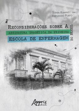 Imagem de RECONSIDERACOES SOBRE A ASSINATURA IMAGETICA DA PRIMERA ESCOLA DE ENFERMAGEM DO BRASIL