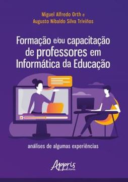 Imagem de FORMACAO E/OU CAPACITACAO DE PROFESSORES EM INFORMATICA DA EDUCACAO: ANALISES DE ALGUMAS EXPERIENCIAS